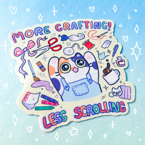 More Crafting Less Scrolling Holographic Waterproof Sticker