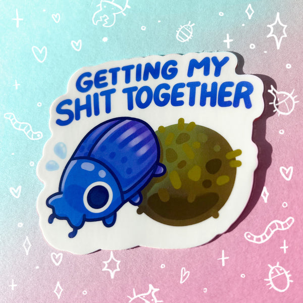 Getting My Shit Together Glossy Waterproof Sticker