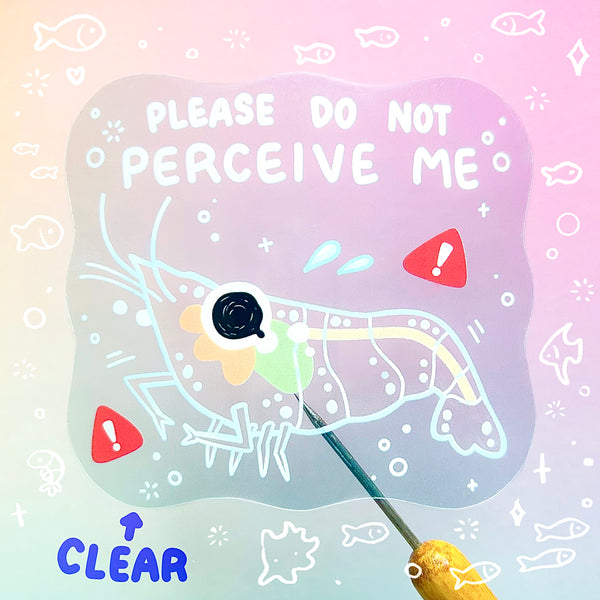 Do Not Perceive Me Clear Waterproof Vinyl Sticker