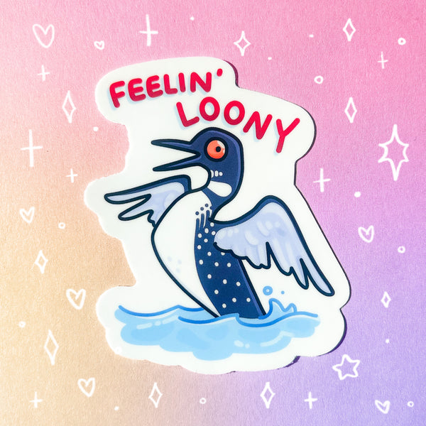 Feelin' Loony Glossy Waterproof Sticker