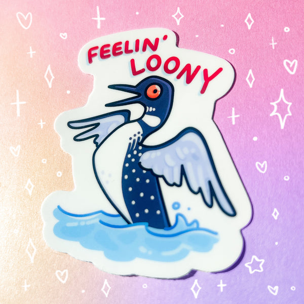 Feelin' Loony Glossy Waterproof Sticker