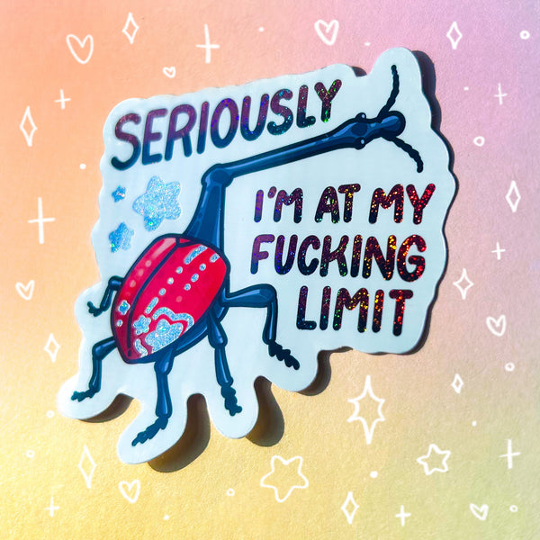 Seriously I'm At My F*cking Limit Holographic Waterproof Sticker