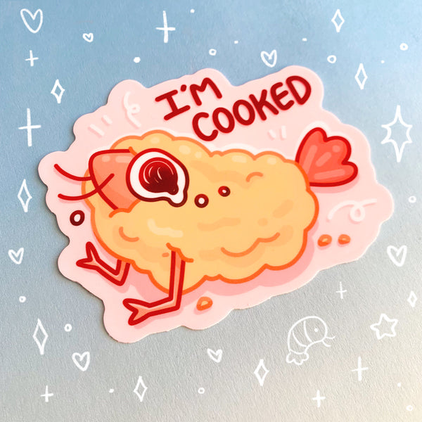 I'm Cooked Glossy Waterproof Sticker