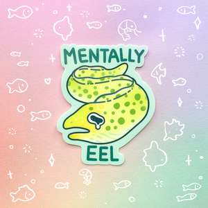 Mentally Eel Glossy Waterproof Sticker