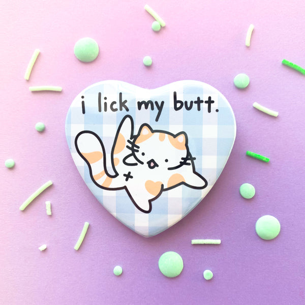 I Lick My Butt Cat Heart Button