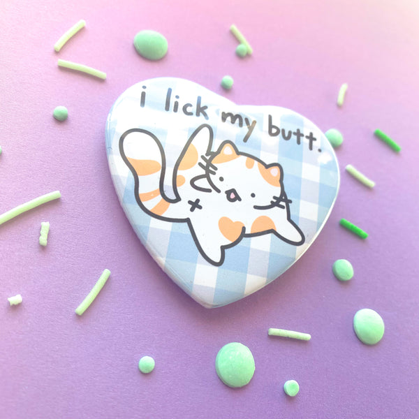 I Lick My Butt Cat Heart Button