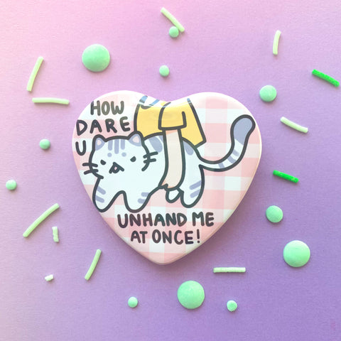 Unhand Me At Once Heart Button